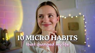 10 Tiny MICRO HABITS That Dramatically Improved My Life