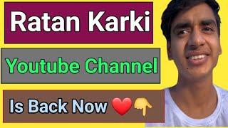 Ratan Karki  Ratan Karki Youtube Channel Is Back  Ratan Karki New Video  Ratan Karki New Vlog