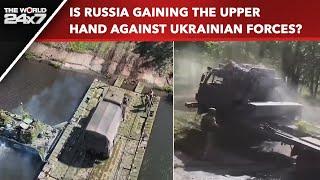 Russia Ukraine War  Is Russia Gaining The Upper Hand Against Ukrainian Forces?