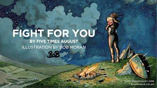 Fight For You by Five Times August Official Lyric Video Bob Moran Illustration - 2022