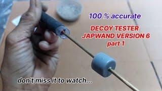 DIY DECOY TESTER FIRST IN THE PHILIPPINES JAPWAND VERSION 6 PART 1