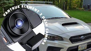 Vantrue Element 2 Front  Rear Dash Camera on 2019 Subaru WRX