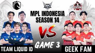 TLID VS GEEK  TEAM LIQUID vs GEEK FAM GAME 3  MPL ID S14  ENGLISH - Week 4 Day 2