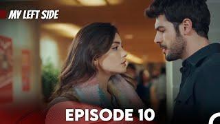 Sol Yanım  My Left Side Episode 10 English Subtitles