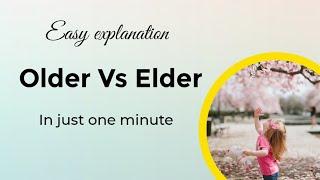 Older Vs Elder Confusing words. Difference between Elder and older. just in one minute.