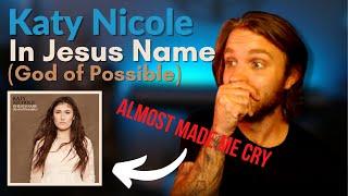 FIRST TIME HEARING In Jesus Name God of Possible by Katy Nicole -- Where did this girl come from?