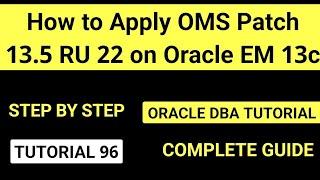 How to Apply OMS Patch 13.5 RU 22 on Oracle EM 13c  OME Patching Step by Step Guide 2024