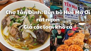 Sài Gòn chợ Tân Định quận 1 RẤT NGON Bún bò Huế Mạ Ơi - Giá các loại khô cá chợ Bình Tây