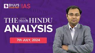 The Hindu Newspaper Analysis  7th July 2024  Current Affairs Today  UPSC Editorial Analysis