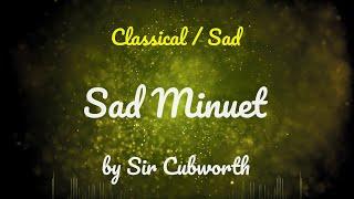 Sad Minuet • Sir Cubworth • Classical  Sad Music 1 Hour Version