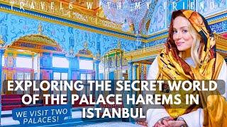 INCREDIBLE HAREMS OF THE SULTANS Istanbul. TOPKAPI PALACE and the DOLMABAHÇE PALACE