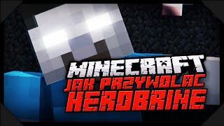 JAK PRZYWOŁAĆ HEROBRINE BEZ MODÓW?