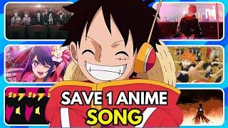 SAVE ONE ANIME SONGOpenings EndingsOst  Which Anime Song do you prefer?