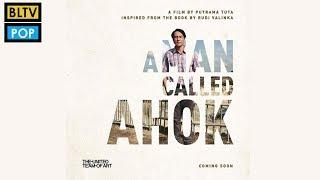 BLTV POP MOVIE - A Man Called Ahok