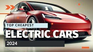 Top Affordable Electric Vehicles 2024 Best Budget-Friendly EVs on the Market