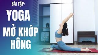 60 phút Yoga MỞ KHỚP HÔNG bổ trợ xoạc dọc xoạc ngang dễ dàng  Hoàng Uyên Yoga