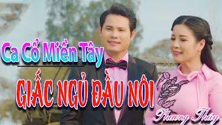 Ca Cổ Miền Tây   Giấc Ngủ Đầu Nôi - Phương Thúy & Bùi Trung Đẳng  Vọng Cổ Hơi Dài Miền Tây