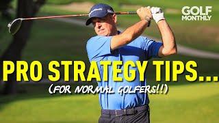 PRO STRATEGY TIPS FOR NORMAL GOLFERS