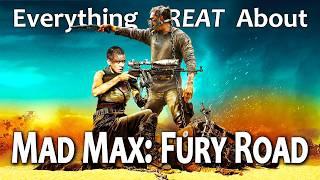 Everything GREAT About Mad Max Fury Road