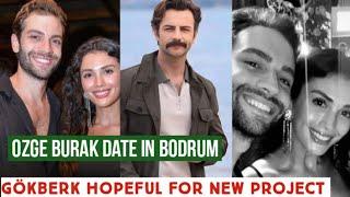 Özge yagiz and Burak date in Bodrum Gökberk demirci Hopeful for New Project