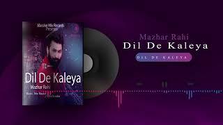 Dil De Kaleya Official Audio - Mazhar Rahi - Afzal Hussain - Umer Martial - Massive Mix Records