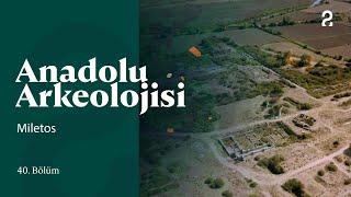 Anadolu Arkeolojisi  Miletos  40. Bölüm @trt2