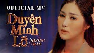 Hương Tràm - Duyên Mình Lỡ  #DML   Official MV 