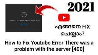 How to Fix YouTube Error There was a problem with the server 400 in Android Device 2021 Malayalam