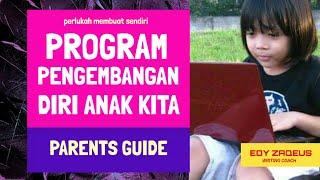 PROGRAM PENGEMBANGAN DIRI ANAK  Edy Zaqeus - Parents Guide