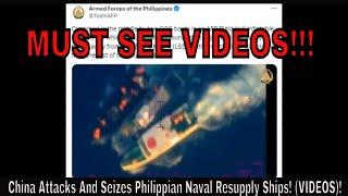 China Attacks And Seizes Philippian Naval Resupply Ships VIDEOS