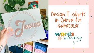 How to Create T-Shirt Designs with Canva for Printing with Supacolor Part 1