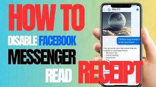 How to Disable Messenger Read Receipts - Step-by-Step Guide 2024