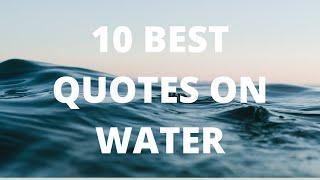 10 Best Quotes on Water  Best Quotes about Water  Super Quotes  Motivational Quotes