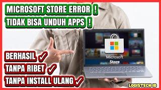 CARA MENGATASI MICROSOFT STORE TIDAK BISA DOWNLOAD APLIKASI