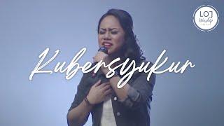 Kubersyukur - LOJ Worship LIVE at Grand Feast 2016