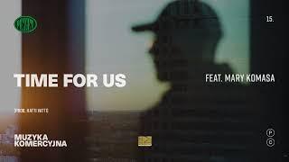 Pezet feat. Mary Komasa - Time For Us prod. Hatti Vatti