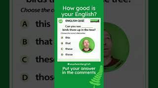 Can you see ___ birds there up in the tree?  Woodward English Quiz 188