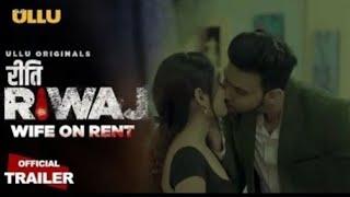 WIFE ON RENT - RITI RIWAZ OFFICIAL TRAILER - ULLU APP