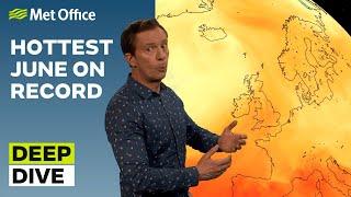 Deep Dive 27062023 – Hottest June on Record - Met Office Weather Forecast