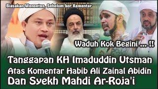 Tanggapan KH Imaduddin Utsman Atas Komentar Habib Ali Zainal Abidin Dan Syekh Mahdi Ar-Rojai #Tinta