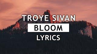 Troye Sivan - Bloom Lyrics 