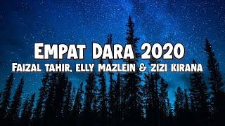Empat Dara 2020 - Elly Mazlein Faizal Tahir & Zizi Kirana Lirik