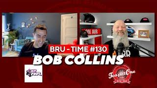 Bru Time #130 - Bob Collins