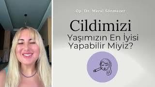 Cildimizi Yaşımızın En İyisi Yapabilir Miyiz?