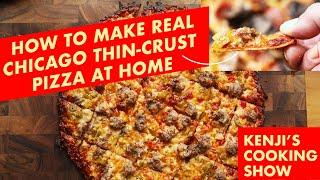 How to Make Real Chicago Thin-Crust Pizza at Home  Kenji’s Cooking Show