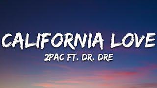 2Pac - California Love Lyrics ft. Dr. Dre