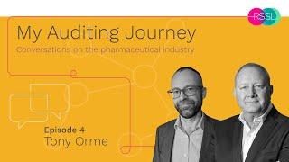 My Auditing Journey Episode 4 - Tony Orme