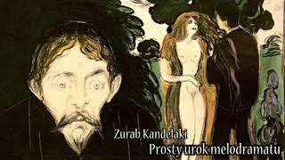 Zurab Kandelaki - Prosty Urok Melodramatu