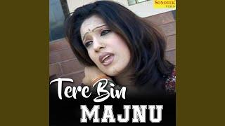 Tere Bin Majnu