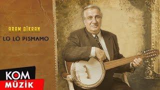 Aram Tigran - Lo Lo Pismamo  Official Audio © Kom Müzik